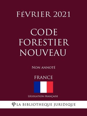 cover image of Code forestier nouveau (France) (Février 2021) Non annoté